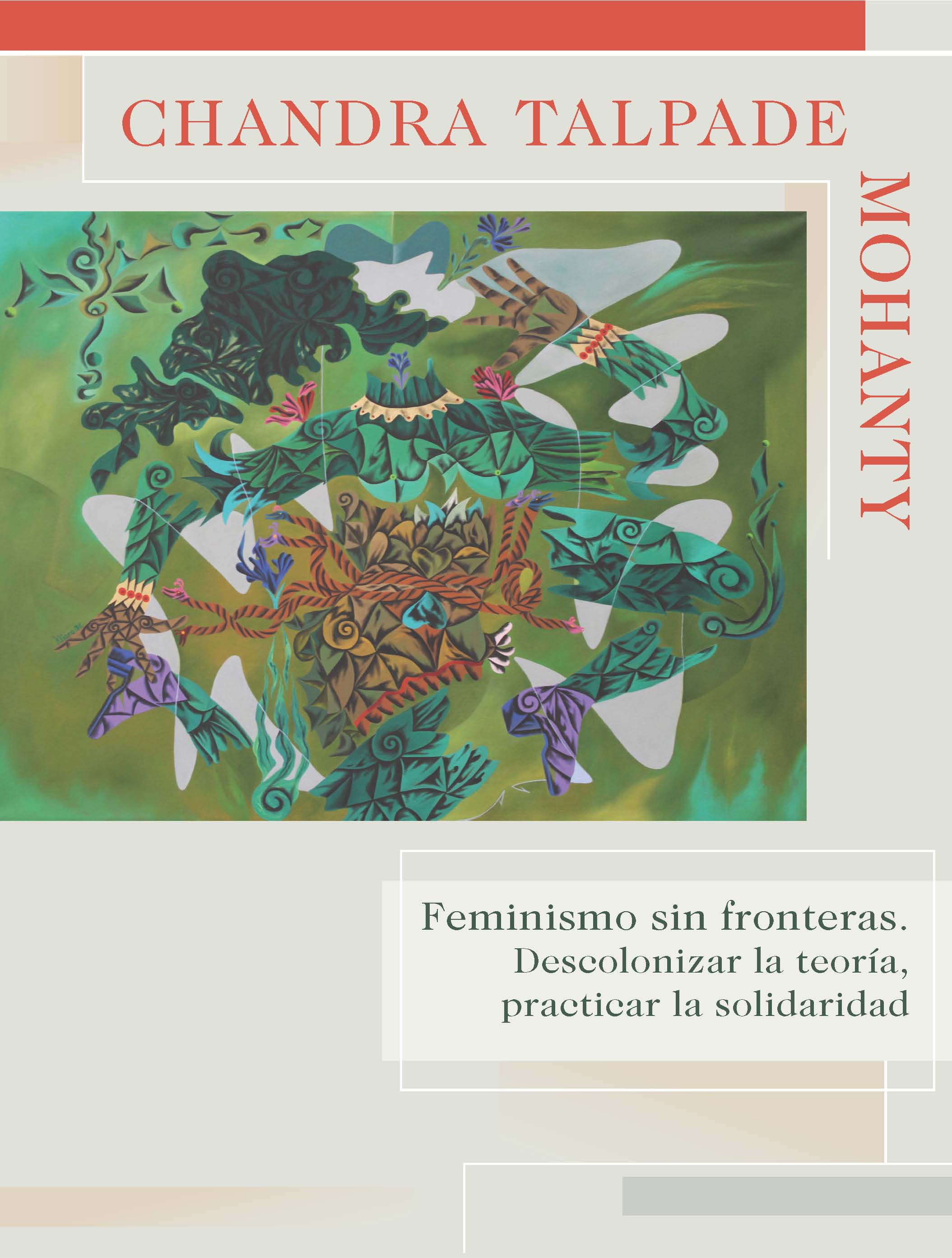 Feminismo sin fronteras. Descolonizar la teoría, practicar la solidaridad