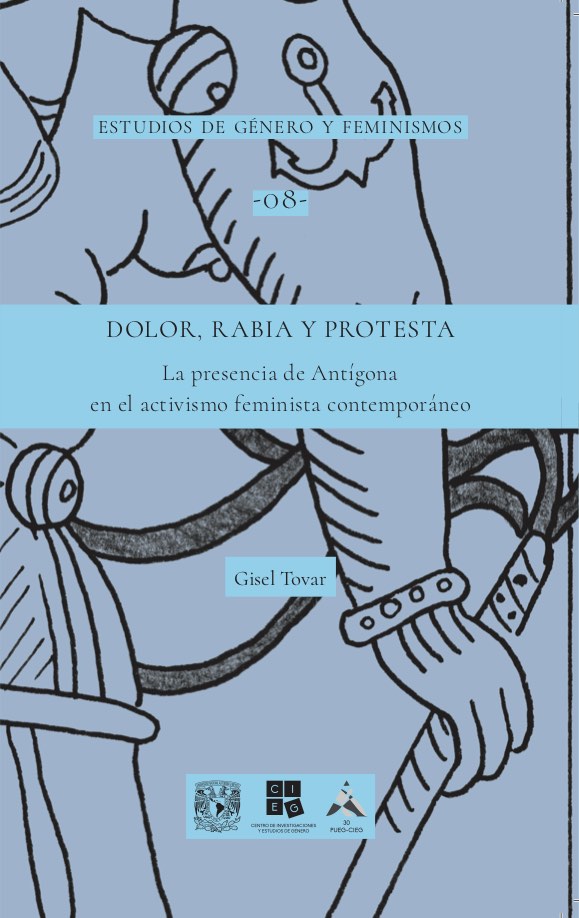 Dolor, rabia, y protesta. La presencia de Antígona en el activismo feminista contemporáneo