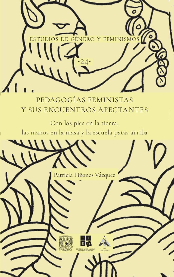 Pedagogías feministas y sus encuentros afectantes. Con los pies en la tierra, las manos en la masa y la escuela patas arriba