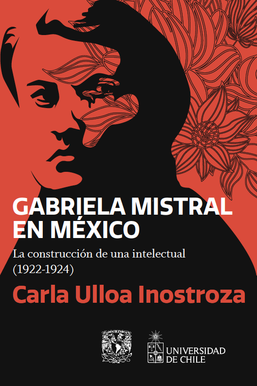 Gabriela Mistral en México. La construcción de una intelectual (1922-1924)