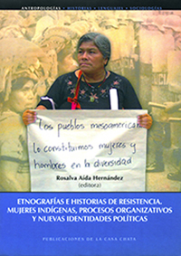 Etnografías e historias de resistencia. Mujeres indigenas, procesos organizativos y nuevas identidades políticas.